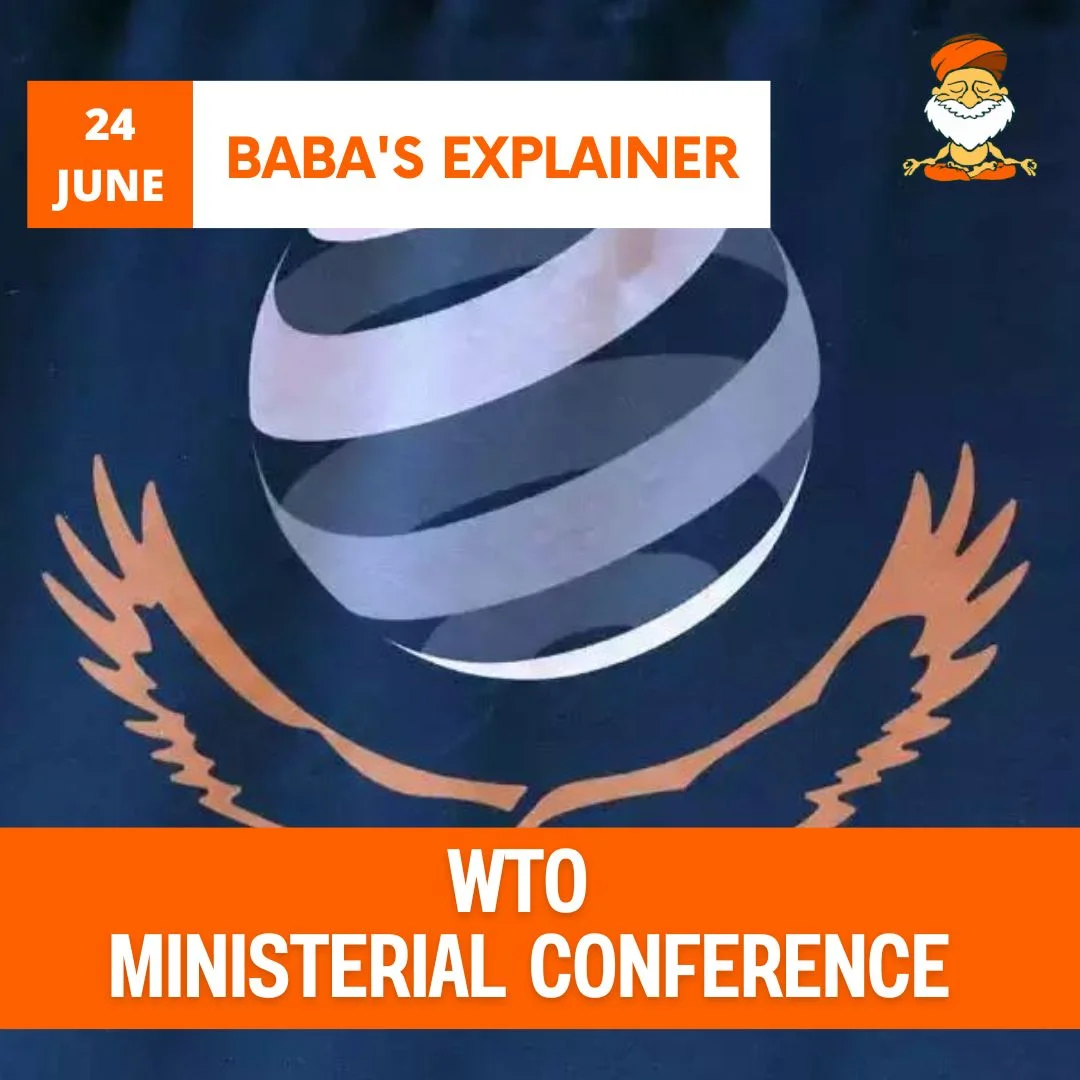 Baba's Explainer - 12th WTO Ministerial Conference | IASbaba